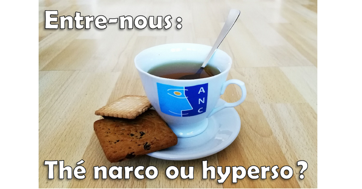Ile-de-France - "Entre nous : thé narco ou hyperso" - novembre 2021