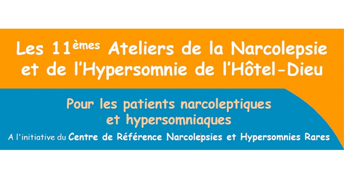 Les 11èmes Ateliers de la Narcolepsie et de l’Hypersomnie de l’Hôtel-Dieu