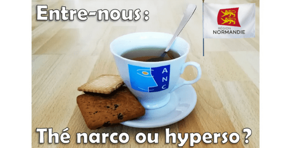 Normandie - "Entre nous : thé narco ou hyperso" - octobre 2022