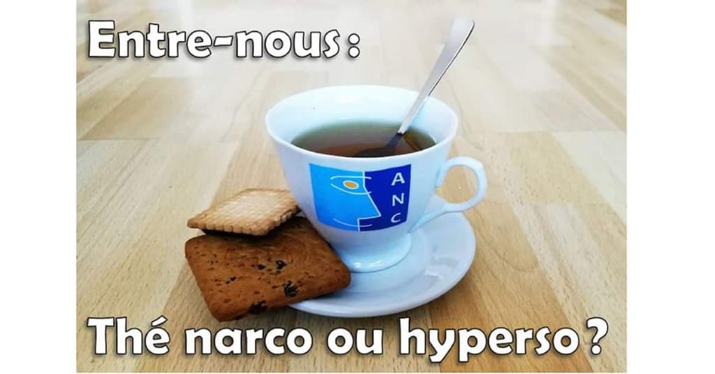 Ile-de-France - "Entre nous : thé narco ou hyperso" - Janvier 2024